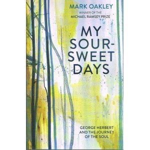 My Sour-Sweet Days by Mark Oakley